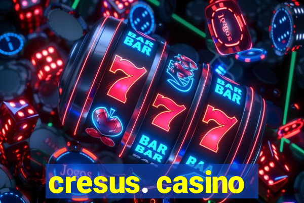 cresus. casino