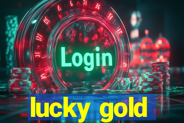 lucky gold