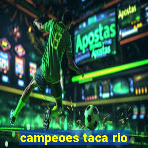 campeoes taca rio