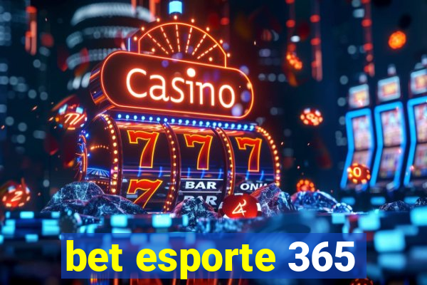 bet esporte 365