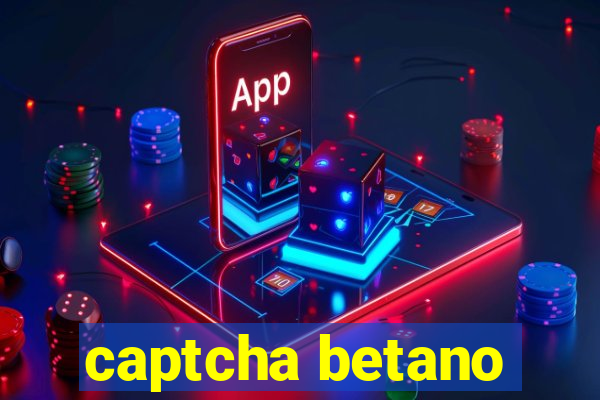 captcha betano