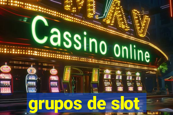 grupos de slot