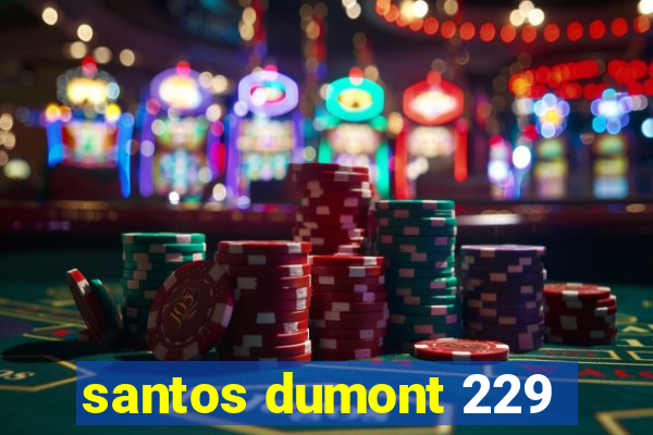 santos dumont 229