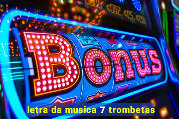 letra da musica 7 trombetas