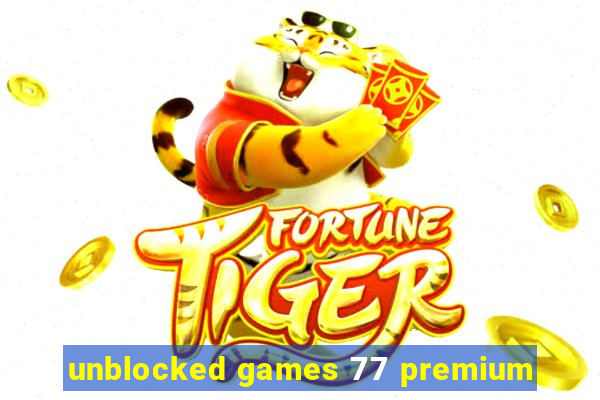 unblocked games 77 premium