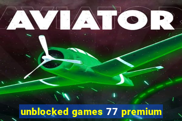 unblocked games 77 premium