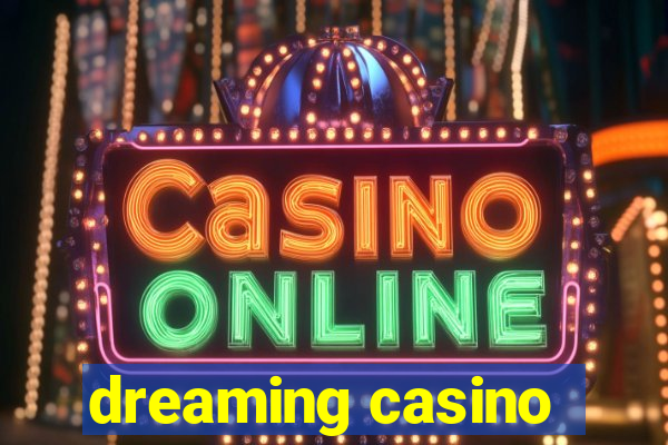 dreaming casino