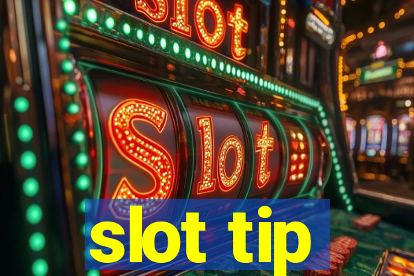 slot tip