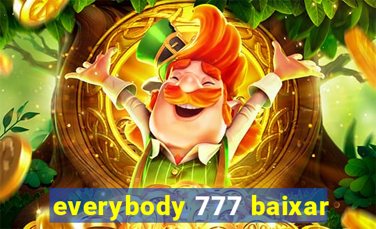 everybody 777 baixar