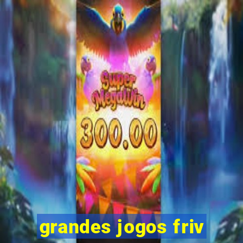 grandes jogos friv