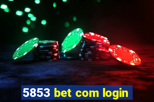 5853 bet com login