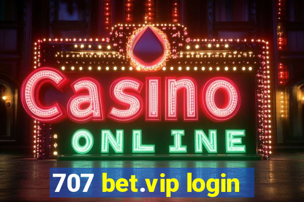 707 bet.vip login