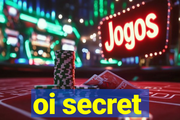 oi secret