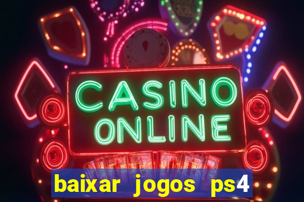 baixar jogos ps4 pkg pt-br