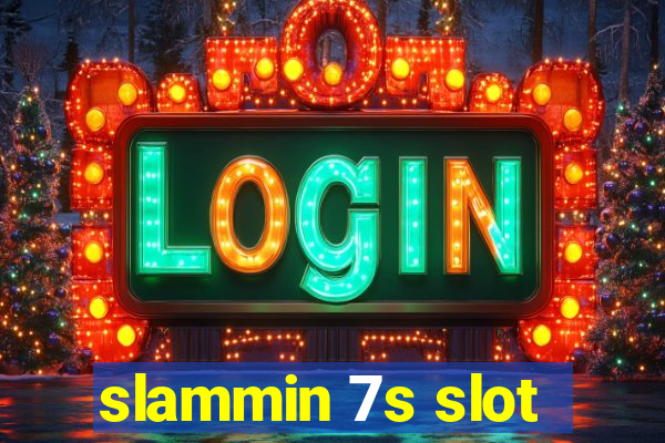 slammin 7s slot