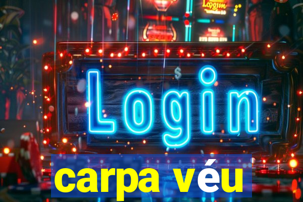 carpa véu