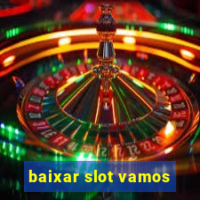 baixar slot vamos