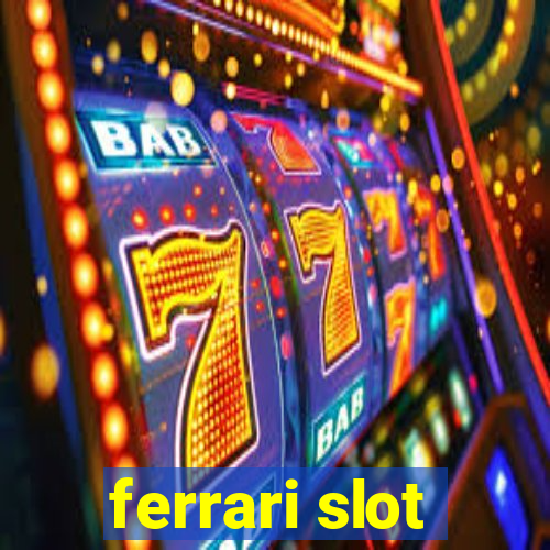 ferrari slot