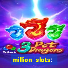 million slots: jackpot slots