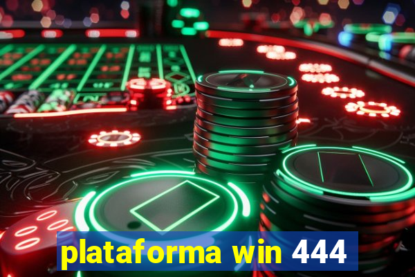 plataforma win 444