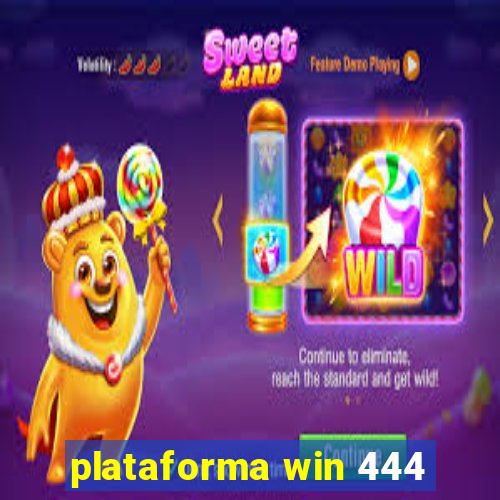 plataforma win 444