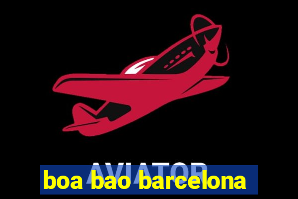 boa bao barcelona