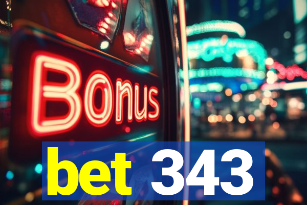 bet 343