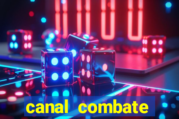 canal combate multicanais ao vivo