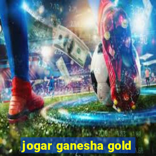 jogar ganesha gold