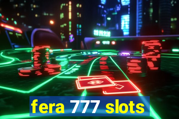 fera 777 slots