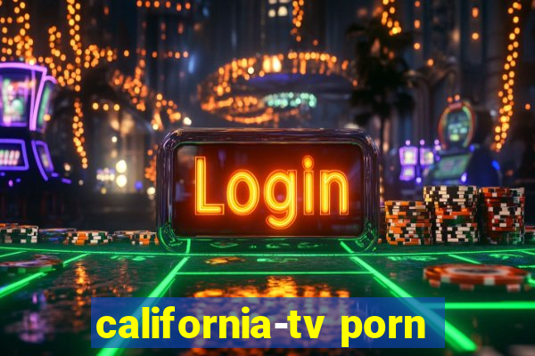 california-tv porn