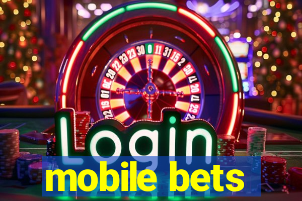 mobile bets