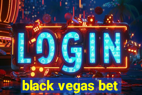 black vegas bet