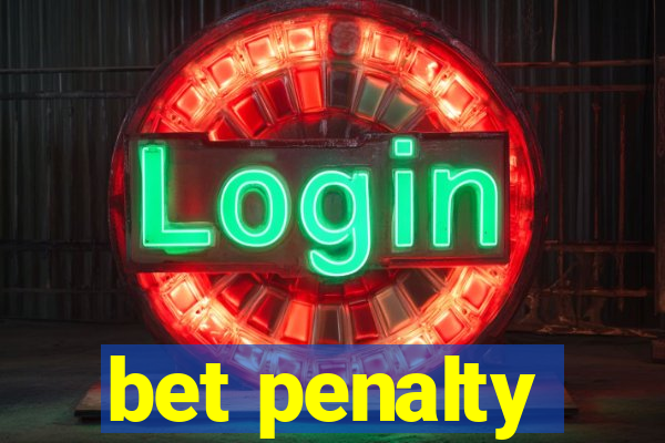 bet penalty