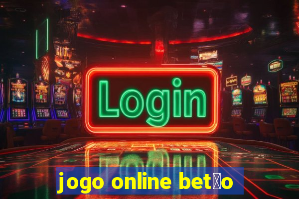 jogo online bet茫o