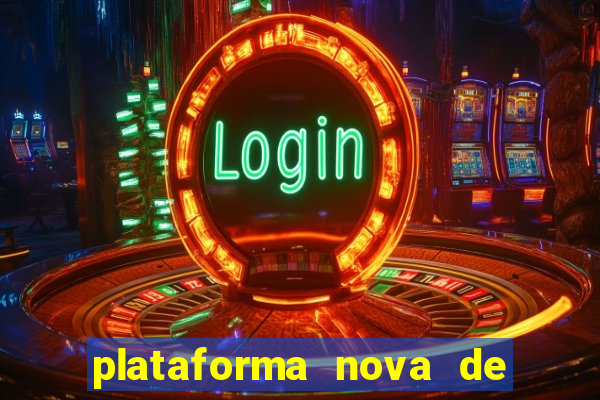 plataforma nova de jogos slots