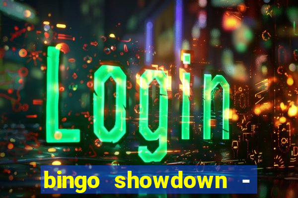 bingo showdown - bingo ao vivo