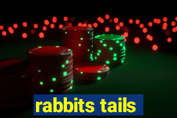 rabbits tails