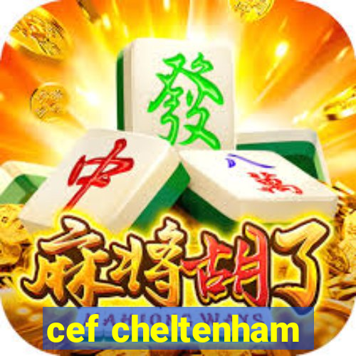 cef cheltenham