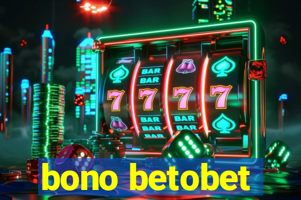 bono betobet