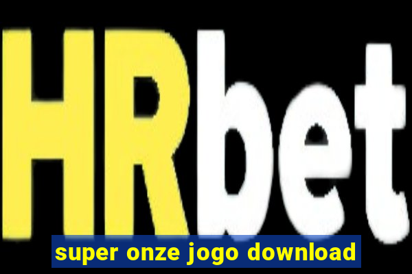 super onze jogo download