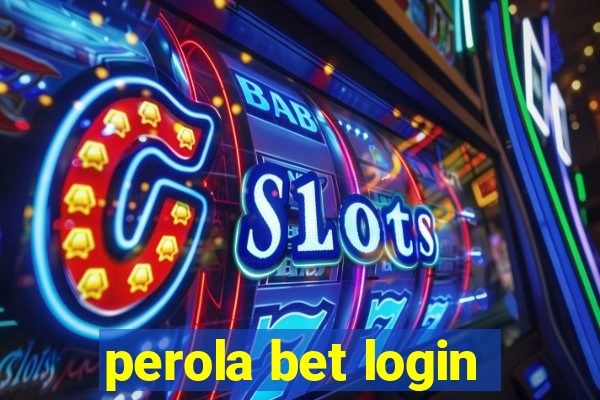 perola bet login