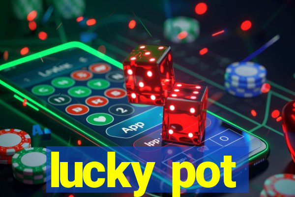 lucky pot