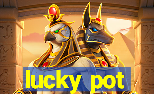 lucky pot