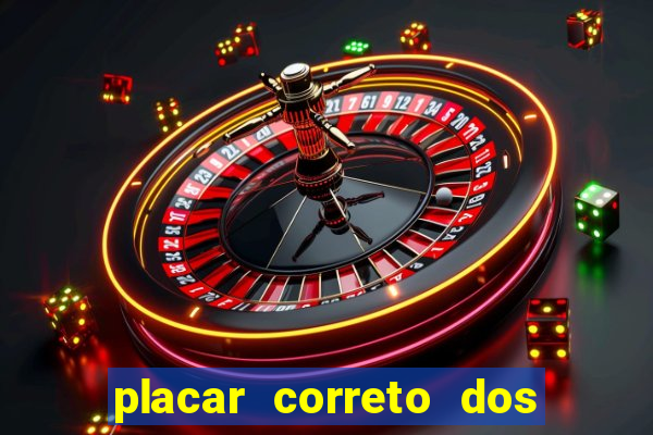 placar correto dos jogos de hoje