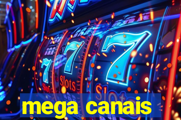 mega canais