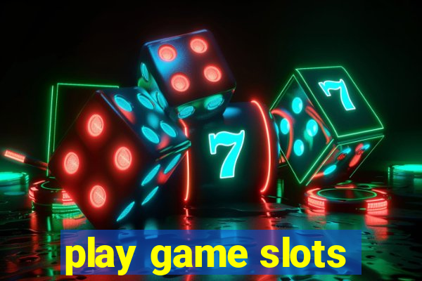 play game slots