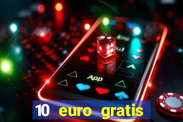 10 euro gratis casino bonus