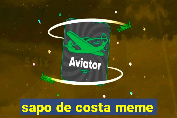 sapo de costa meme