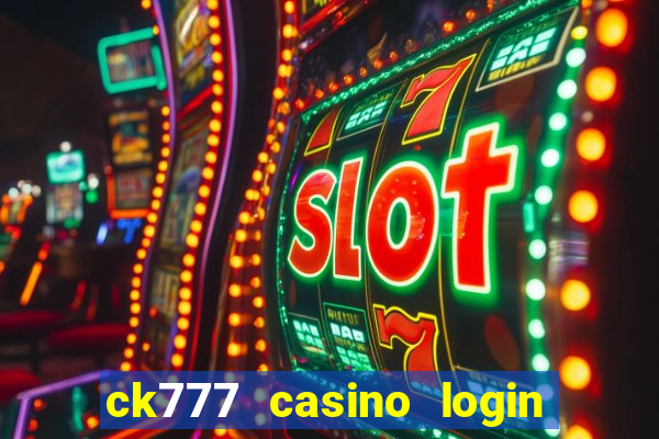 ck777 casino login register philippines